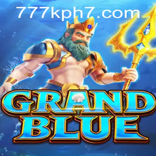 Exploring the Exciting World of GRANDBLUE and the 777.kph Adventure